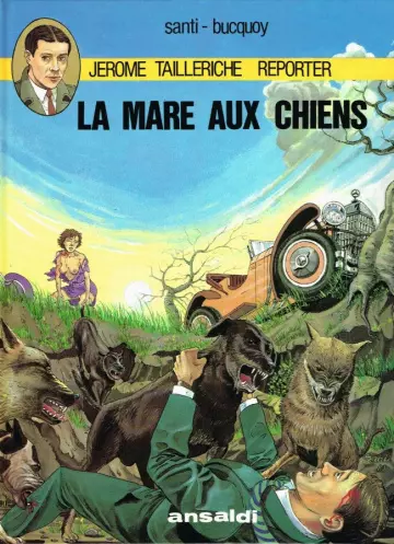 JÉRÔME TAILLERICHE REPORTER T01. LA MARE AUX CHIENS