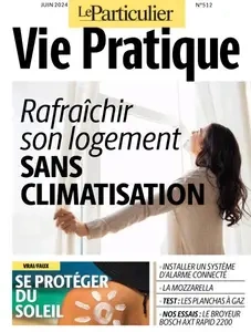 Le Particulier Vie Pratique - Juin 2024