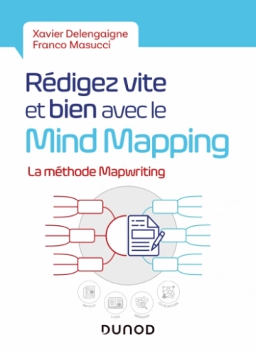 XAVIER DELENGAIGNE & FRANCO MASUCCI - RÉDIGEZ VITE ET BIEN AVEC LE MIND MAPPING