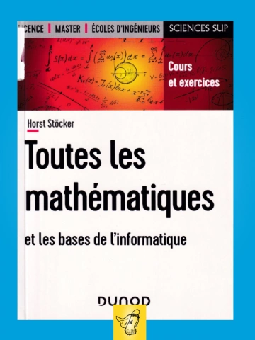 Toutes les mathématiques et les bases de l'informatique