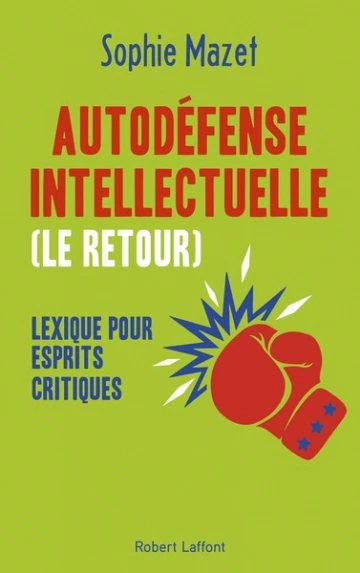 AUTODÉFENSE INTELLECTUELLE (LE RETOUR) - SOPHIE MAZET