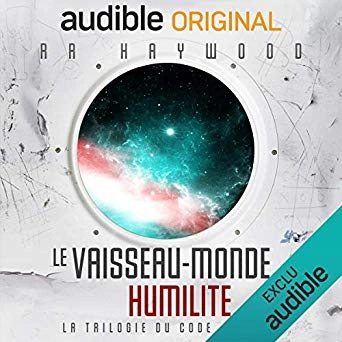 Le Vaisseau-monde Humilité (Trilogie du code) - R. R. Haywood