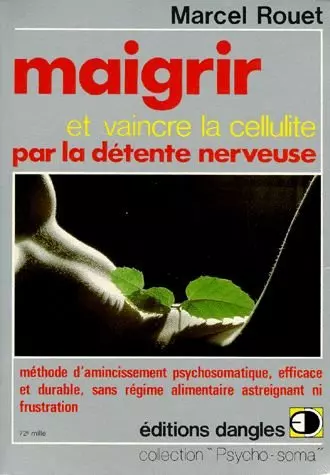 Maigrir et vaincre la cellulite  par la détente nerveuse