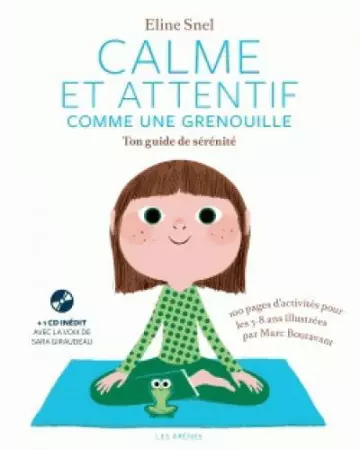 Calme et attentif comme une grenouille ; ton guide de sénénité