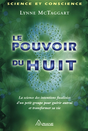 LE POUVOIR DU HUIT - LYNNE MCTAGGART