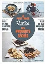 LE PETIT TRAITÉ RUSTICA DES PRODUITS SÉCHÉS