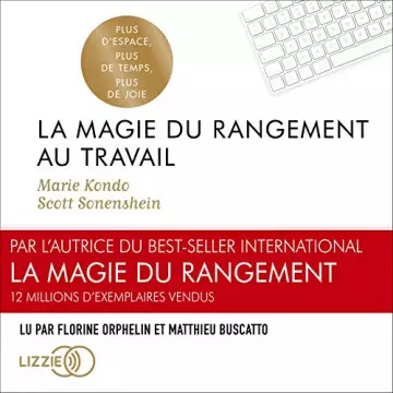 La Magie du rangement au travail Marie Kondo, Scott Sonenshein