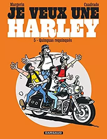 JE VEUX UNE HARLEY (CUADRADO/MARGERIN) TOMES 1 À 5