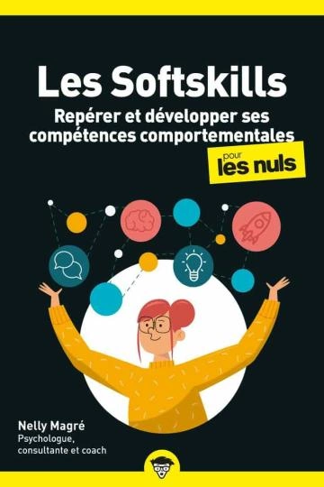 Les softskills pour les Nuls.repérer et développer ses compétences comportementales