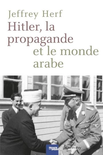 Hitler, la propagande et le monde arabe  Jeffrey Herf