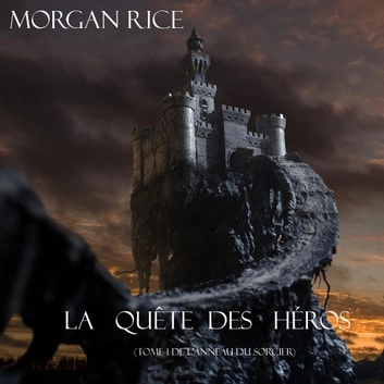 Morgan Rice - L’anneau Du Sorcier - Tomes 1 à 12