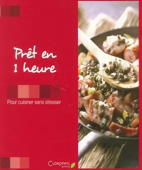 Cuisiner sans stresser – Pret en 1 heure