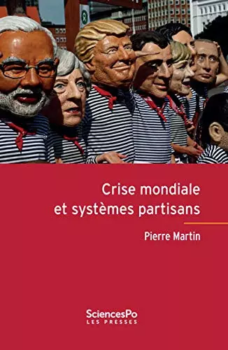 CRISE MONDIALE ET SYSTÈMES PARTISANS (PIERRE MARTIN)