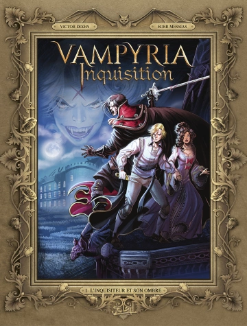 Vampyria Inquisition - Tome 1 - L'Inquisiteur et son Ombre