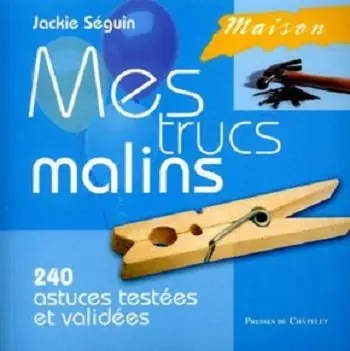 Maison : Mes trucs malins