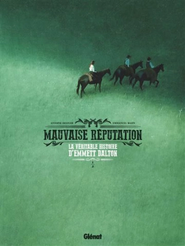 MAUVAISE RÉPUTATION - LA VÉRITABLE HISTOIRE D'EMMETT DALTON