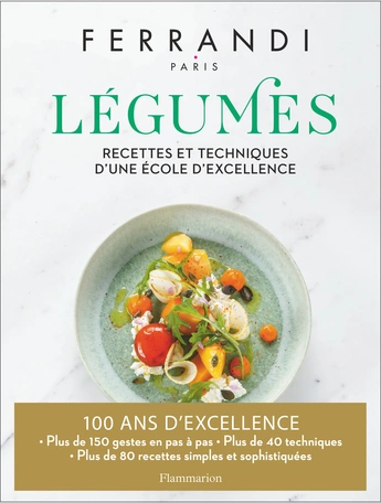 Ferrandi - Légumes, recettes et techniques d'une école d'excellence