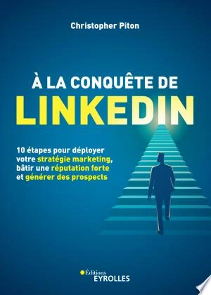 A LA CONQUÊTE DE LINKEDIN - CHRISTOPHER PITON