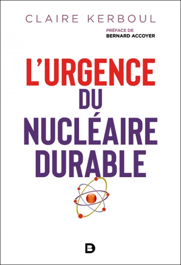 CLAIRE KERBOUL - L'URGENCE DU NUCLÉAIRE DURABLE