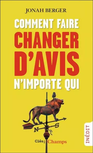 COMMENT FAIRE CHANGER D'AVIS N'IMPORTE QUI - JONAH BERGER