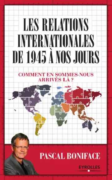 LES RELATIONS INTERNATIONALES DE 1945 À NOS JOURS