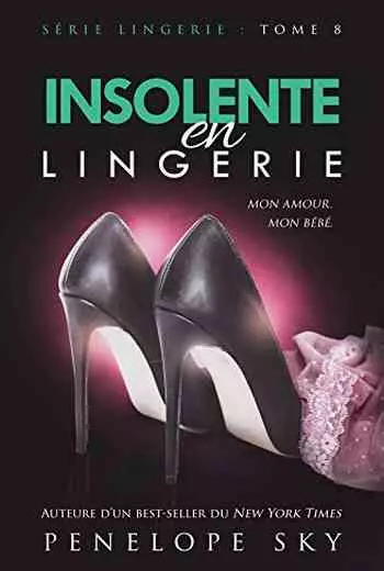 Penelope Sky – Insolente en Lingerie Tome 8.