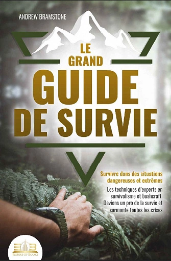 LE GRAND GUIDE DE SURVIE