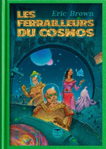 Les Ferrailleurs du cosmos  Eric Brown