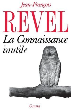 La connaissance inutile Jean-François Revel