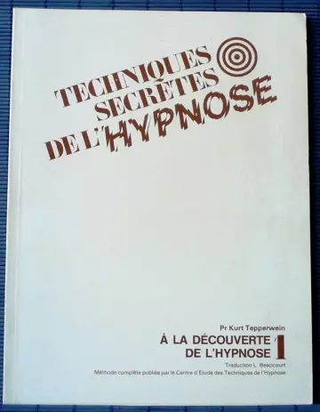 TECHNIQUES SECRÈTES DE L'HYPNOSE - PR. TEPPERWEIN