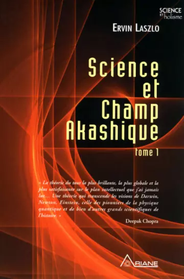 ERVIN LASZLO - SCIENCE ET CHAMP AKASHIQUE - TOME 1