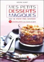 Mes petits desserts magiques qui ne font pas grossir