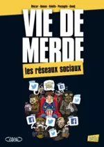 Vie de Merde T18 : Les réseaux sociaux