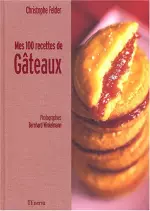 Mes 100 recettes de gâteaux