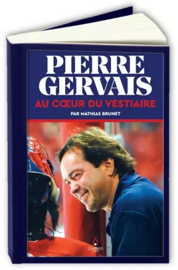 Pierre Gervais : au coeur du vestiaire  Mathias Brunet