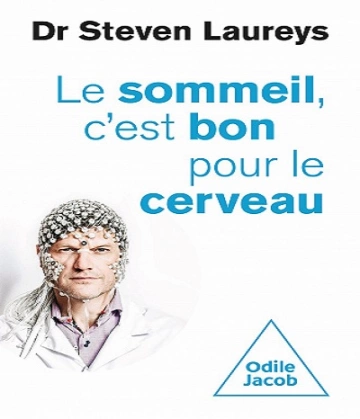 Le Sommeil- c’est bon pour le cerveau – Steven Laureys