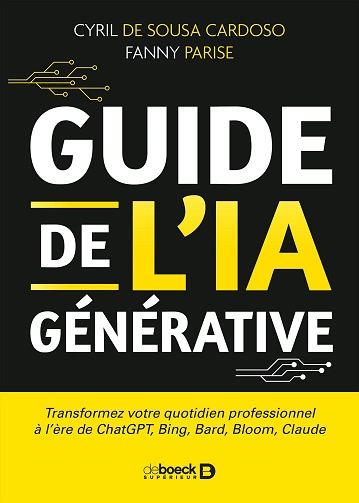 CYRIL DE SOUSA CARDOSO, FANNY PARISE GUIDE DE L’IA GÉNÉRATIVE