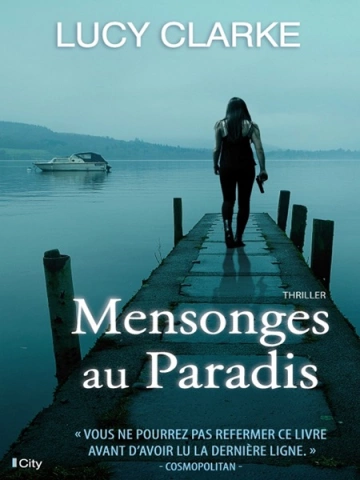 Mensonges au Paradis  Lucy Clarke