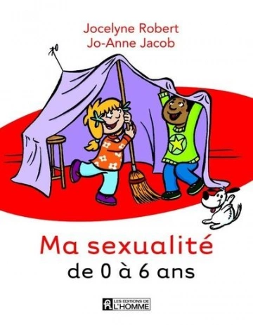 MA SEXUALITÉ DE 0 À 6 ANS - JOCELYNE ROBERT