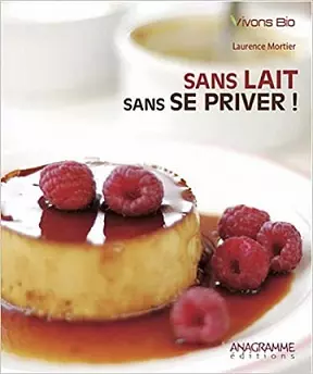 Sans lait et sans se priver