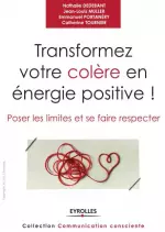 Transformez votre colère en énergie positive