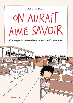 ON AURAIT AIMÉ SAVOIR - CHRONIQUES DU PROCÈS DES ATTENTATS DE PARIS ET SAINT-DENIS