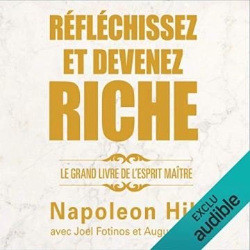 NAPOLEON HILL - RÉFLÉCHISSEZ ET DEVENEZ RICHE