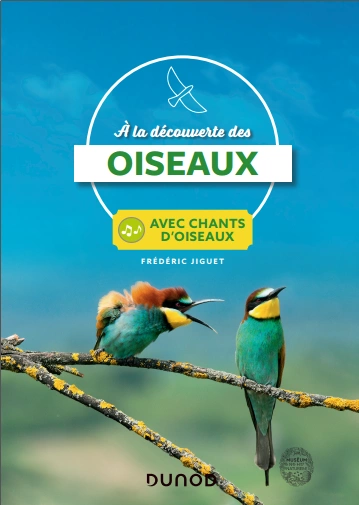 À LA DÉCOUVERTE DES OISEAUX • AVEC CHANTS D’OISEAUX • FRÉDÉRIC JIGUET