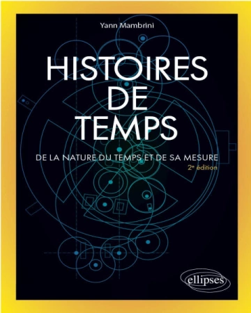 Histoires de temps De la nature du temps et de sa mesure