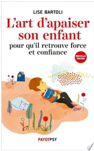 L'ART D'APAISER SON ENFANT - LISE BARTOLI