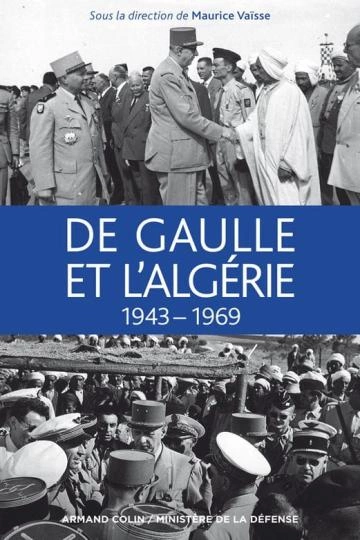 De Gaulle et l'Algérie: 1943-1969 - Vaïsse  Maurice