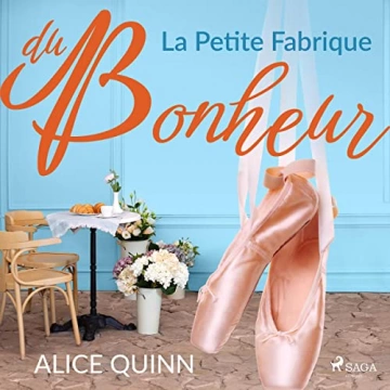 La Petite Fabrique du bonheur  Alice Quinn