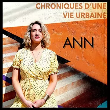 Ann - Chroniques d'une vie urbaine