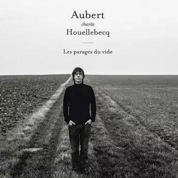 Jean-Louis Aubert - Aubert chante Houellebecq - Les parages du vide